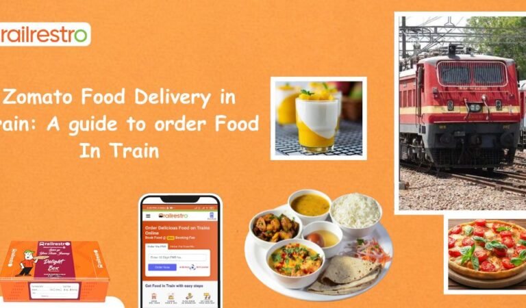 Zomato Food Delivery in Train: A guide to order Food In Train