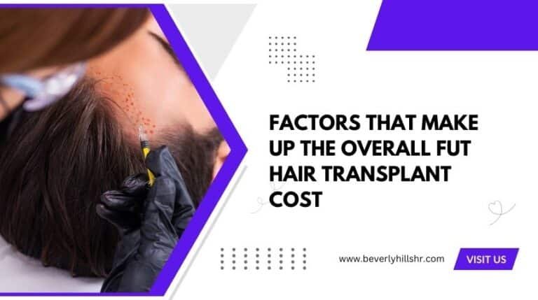 Factors That Make Up the Overall FUT Hair Transplant Cost