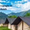 riverside camps in Rishikesh